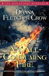 An All-Consuming Fire (#05 in The Monastery Murders Series) An All-Consuming Fire (#05 in The Monastery Murders Series)