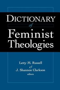 Dictionary of Feminist Theologies Dictionary of Feminist Theologies