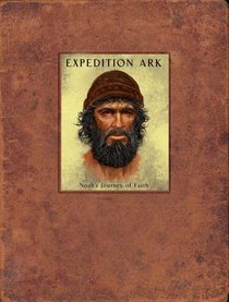 Expedition Ark: Noahs Journey of Faith Journal Expedition Ark: Noahs Journey of Faith Journal
