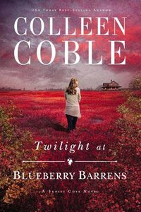Twilight At Blueberry Barrens (#03 in A Sunset Cove Novel Series) Twilight At Blueberry Barrens (#03 in A Sunset Cove Novel Series)