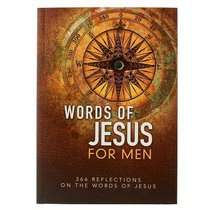 366 Devotions: Words of Jesus For Men 366 Devotions: Words of Jesus For Men