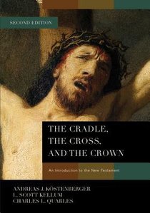 Cradle, the Cross, and the Crown, the (2nd Edition) Cradle, the Cross, and the Crown, the (2nd Edition)