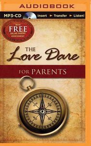 The Love Dare For Parents (Unabridged, Mp3) The Love Dare For Parents (Unabridged, Mp3)