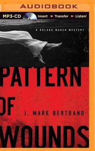 Pattern of Wounds (Unabridged, MP3) (A Roland March Mystery Audio Series) Pattern of Wounds (Unabridged, MP3) (A Roland March Mystery Audio Series)