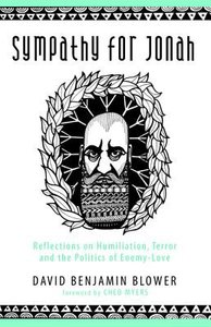 Sympathy For Jonah: Reflections on Humiliation, Terror and the Politics of Enemy-Love Sympathy For Jonah: Reflections on Humiliation, Terror and the Politics of Enemy-Love