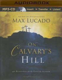 On Calvarys Hill (Unabridged, Mp3) On Calvarys Hill (Unabridged, Mp3)