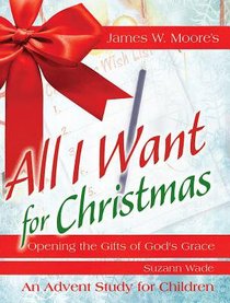 All I Want For Christmas (Childrens Leader Guide) All I Want For Christmas (Childrens Leader Guide)