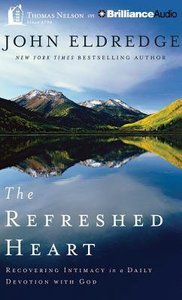 Refreshed Heart (Unabridged, 2 Cds) Refreshed Heart (Unabridged, 2 Cds)