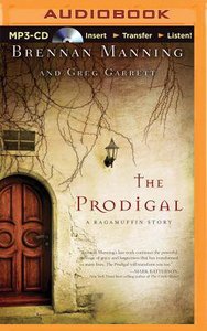 The Prodigal: A Ragamuffin Story (Unabridged, Mp3) The Prodigal: A Ragamuffin Story (Unabridged, Mp3)