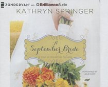 A September Bride (Unabridged, 2 CDS) (#10 in A Year Of Weddings Novella Series Audio) A September Bride (Unabridged, 2 CDS) (#10 in A Year Of Weddings Novella Series Audio)