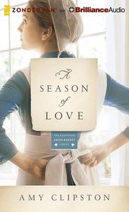 A Season of Love (Unabridged, 8 CDS) (#05 in Kauffman Amish Bakery Audiobook Series) A Season of Love (Unabridged, 8 CDS) (#05 in Kauffman Amish Bakery Audiobook Series)
