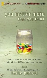 You Matter More Than You Think (Unabridged, 4 Cds) You Matter More Than You Think (Unabridged, 4 Cds)