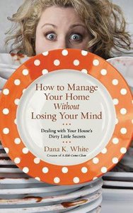 How to Manage Your Home Without Losing Your Mind (Unabridged, 5 Cds) How to Manage Your Home Without Losing Your Mind (Unabridged, 5 Cds)