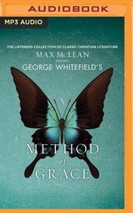 George Whitefields the Method of Grace (Unabridged, Mp3) George Whitefields the Method of Grace (Unabridged, Mp3)