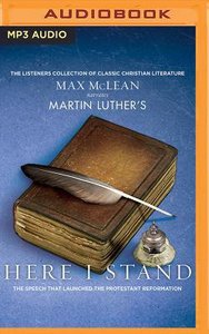 Martin Luthers Here I Stand (Unabridged, Mp3) Martin Luthers Here I Stand (Unabridged, Mp3)
