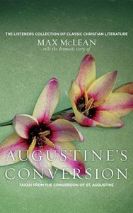 Saint Augustines the Conversion of Saint Augustine (Unabridged, 1 Cd) Saint Augustines the Conversion of Saint Augustine (Unabridged, 1 Cd)