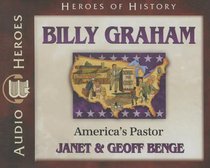 Billy Graham - Americas Pastor (Unabridged, 5 CDS) (Heroes Of History Series) Billy Graham - Americas Pastor (Unabridged, 5 CDS) (Heroes Of History Series)