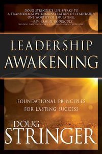 Leadership Awakening: Foundational Principles For Lasting Success Leadership Awakening: Foundational Principles For Lasting Success