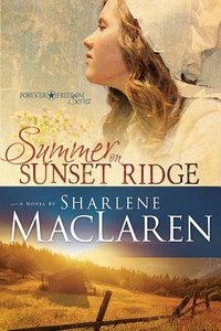 Summer on Sunset Ridge (#01 in Forever Freedom Series) Summer on Sunset Ridge (#01 in Forever Freedom Series)
