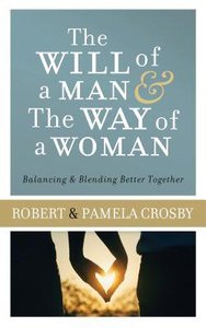 The Will of a Man & the Way of a Woman The Will of a Man & the Way of a Woman
