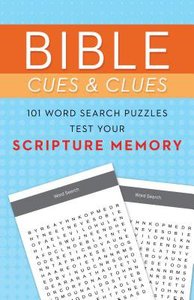 Bible Cues and Clues:101 Word Search Puzzles Test Your Scripture Memory Bible Cues and Clues:101 Word Search Puzzles Test Your Scripture Memory