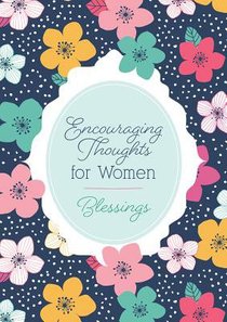 Encouraging Thoughts For Women: Blessings Encouraging Thoughts For Women: Blessings