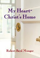 My Heart, Christ's Home Booklet