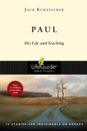 Paul: His Life and Teaching (Lifeguide Bible Study Series) Paperback