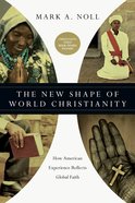 The New Shape of World Christianity Paperback