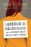 Lessons in Belonging From a Church-Going Commitment-Phobe Paperback