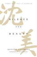 Silence and Beauty: Hidden Faith Born of Suffering Paperback