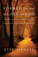 Formed For the Glory of God Paperback