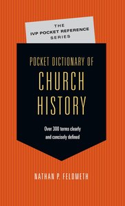 Pocket Dictionary of Church History (Ivp Pocket Reference Series) Pocket Dictionary of Church History (Ivp Pocket Reference Series)