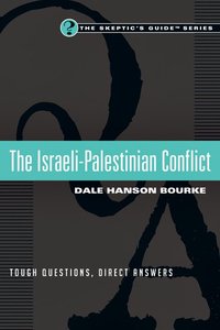 The Israeli-Palestinian Conflict: Tough Questions, Direct Answers The Israeli-Palestinian Conflict: Tough Questions, Direct Answers