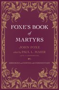 Foxe's Book of Martyrs (Abridged And Edited With Commentary) Hardback