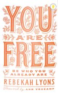 You Are Free: Be Who You Already Are Hardback