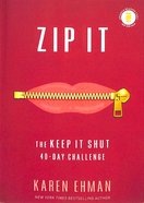 Zip It: The Keep It Shut 40-Day Challenge Paperback