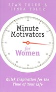 Minute Motivators For Women: Quick Inspiration For the Time of Your Life Paperback