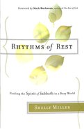Rhythms of Rest: Finding the Spirit of Sabbath in a Busy World Paperback