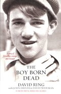 The Boy Born Dead: A Story of Friendship, Courage, and Triumph Paperback