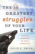 The 10 Greatest Struggles of Your Life Paperback