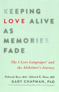 Keeping Love Alive as Memories Fade Paperback