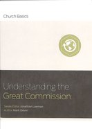 Understanding the Great Commission (Church Basics Series) Paperback