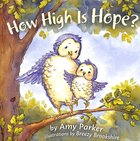 How High is Hope? Padded Board Book