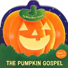The Pumpkin Gospel  (Die-cut) Board Book