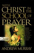 With Christ in the School of Prayer (Pure Gold Classics Series) eBook