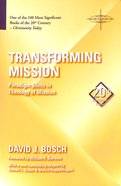 Transforming Mission: Paradigm Shifts in Theology of Mission Paperback