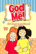 God and Me: 52 Week Devotional For Girls Ages 6-9 Paperback