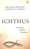 Icthus - Jesus Christ, God's Son, the Saviour Paperback