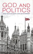 God and Politics: Jesus' Vision For Society, State and Government Booklet